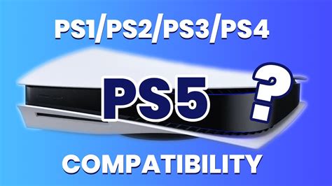 Ps5 Backward Compatibility With Ps3 Ps2 Ps4 Ps1 Can I Play It Youtube