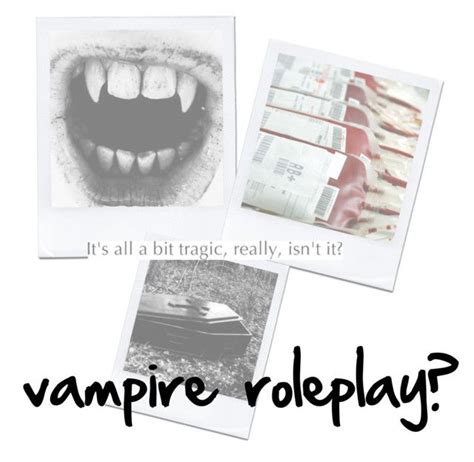 Vampire Roleplay Anyone By Taija Morgan Mrsstyles Liked On Polyvore