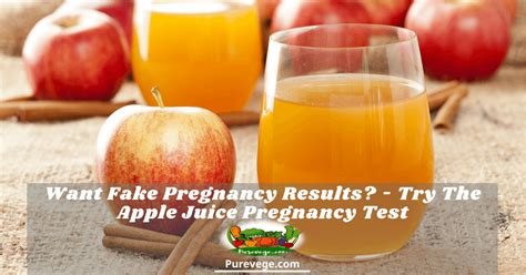Want Fake Pregnancy Results Try The Apple Juice Pregnancy Test