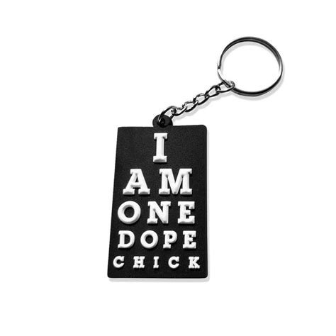 I Am One Dope Chick 3d Keychain Haus Of Swag
