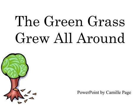 Ppt The Green Grass Grew All Around Powerpoint Presentation Free