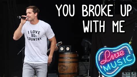 Walker Hayes Live You Broke Up With Me 💙 I Am Kristin Youtube