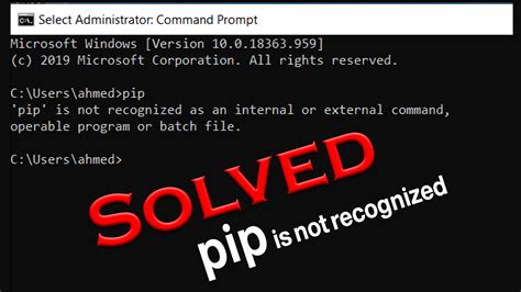 Solved Pip Is Not Recognized As An Internal Or External Command