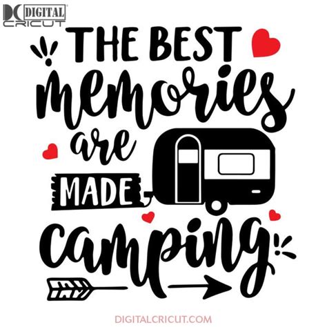 The Best Memories Are Made Camping, Camping Svg, Cricut File, Svg, Cam