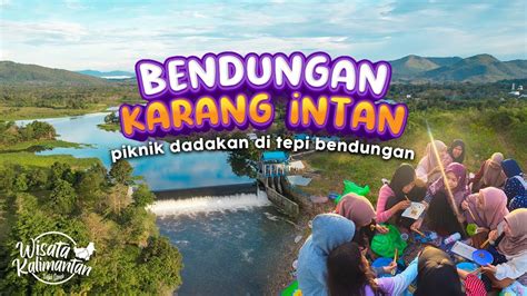 Bendungan Karang Intan Kabbanjar Wisata Kalimantan Youtube
