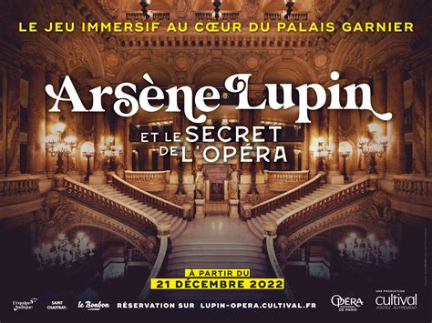 Arsène Lupin Et Le Secret De Lopéra Jeu Immersif Au Coeur Du Palais