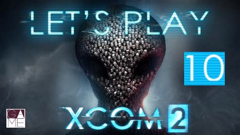 xcom 2 let s play episode 10 [extract] youtube