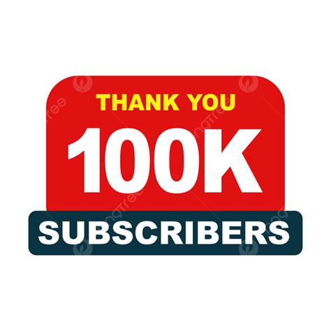 100k Subscribers Hd Vector 100k Tag 100k Subscribers Thank You Vector