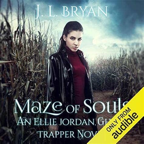Maze Of Souls Ellie Jordan Ghost Trapper Audible Audio Edition J L Bryan Carla Mercer