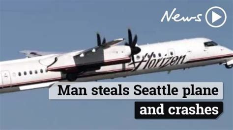 Airline Employee Steals A Plane From Seattle Airport And Crashes Ya