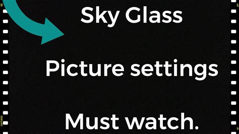 Sky Glass Picture Settings— Must Watch Youtube