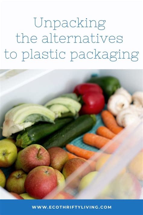Unpacking The Alternatives To Plastic Packaging Eco Thrifty Living