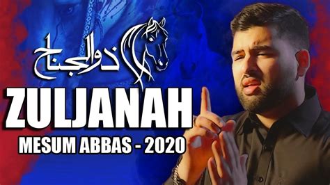 Zuljanah Noha Official Video Mesum Abbas Noha 2020