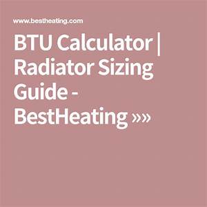 Btu Calculator Radiator Sizing Guide Bestheating Radiators