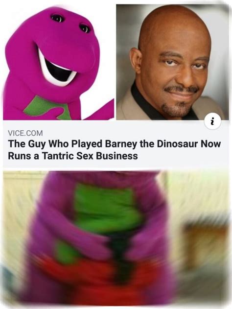 the guy who played barney the dinosaur now runs a tantric sex business ifunny