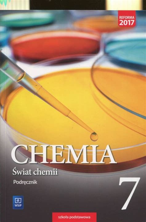ćwiczenia Do Chemii Klasa 7 - Świat chemii 7. Podręcznik dla klasy siódmej szkoły podstawowej / Anna
