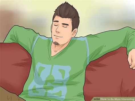 How To Be More Interesting 15 Steps With Pictures Wikihow