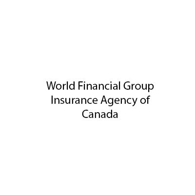 Why do we need insurance? World Financial Group Insurance Agency of Canada Inc. - CAILBA
