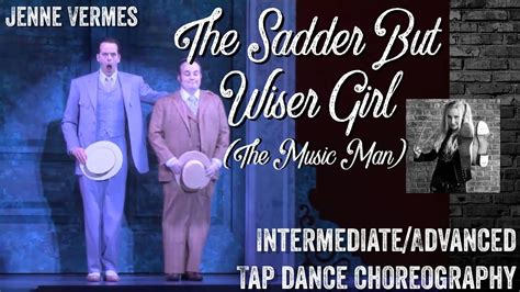Tap Dance Tutorial The Sadder But Wiser Girl The Music Man Intermediateadvanced