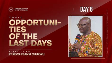 Opportunities Of The Last Days Rt Revd Ifeanyi Chukwu August