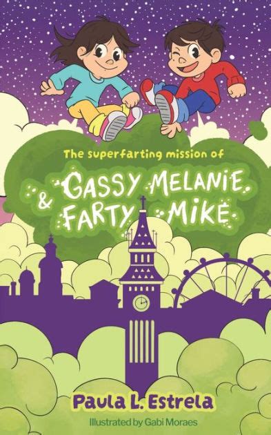 The Superfarting Mission Of Gassy Melanie And Farty Mike By Paula L Estrela Gabi Moraes