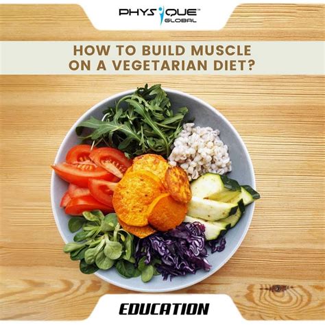 How To Build Muscle On A Vegetarian Diet Physique Global