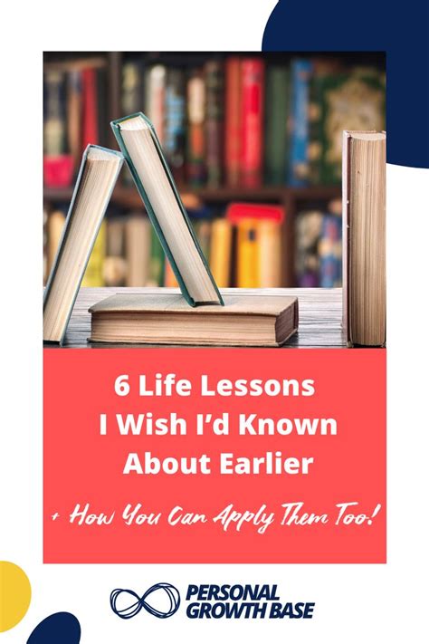 6 Life Lessons I Wish Id Known About Earlier Life Lessons Self