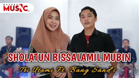 sholatun bissalamil mubin cover tri utami ft bang sand s natural music official live