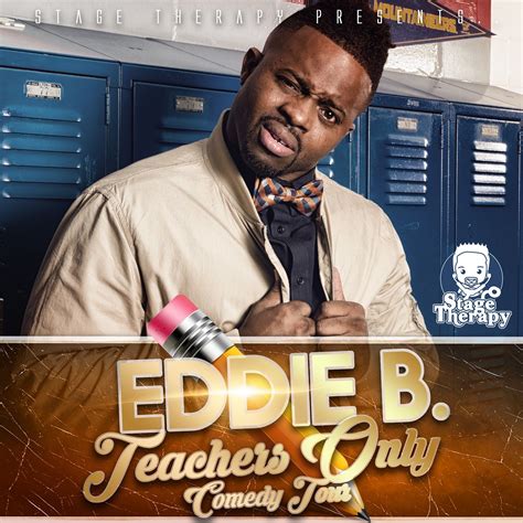 Teachers Only Comedy Tour Featuring Eddie B Carolinatix