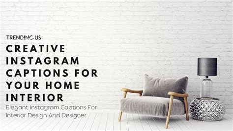52 Elegant Instagram Captions For Interior Design And Designer