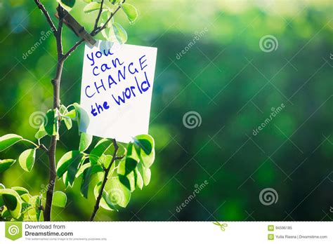 Motivating Phrase You Can Change The World On A Green