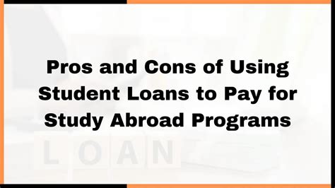Pros And Cons Of Using Student Loans To Pay For Study Abroad Programs