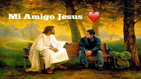 Mi Amigo Jesus 🎵 ♥ Youtube