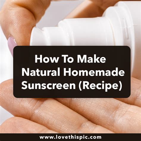 how to make a homemade natural sunscreen recipe
