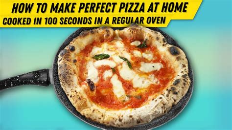 How To Make Perfect Neapolitan Pizza At Home In 100 Seconds Easy