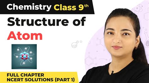 Structure Of Atom Full Chapter And Ncert Solutions Part 1 Class 9