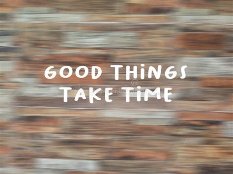 Motivational Quote Good Things Take Time With Blurry Wooden Pattern
