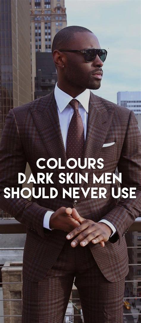 Colour Style Guide For Dark Skin Men Dark Skin Men Dark Skin Skin