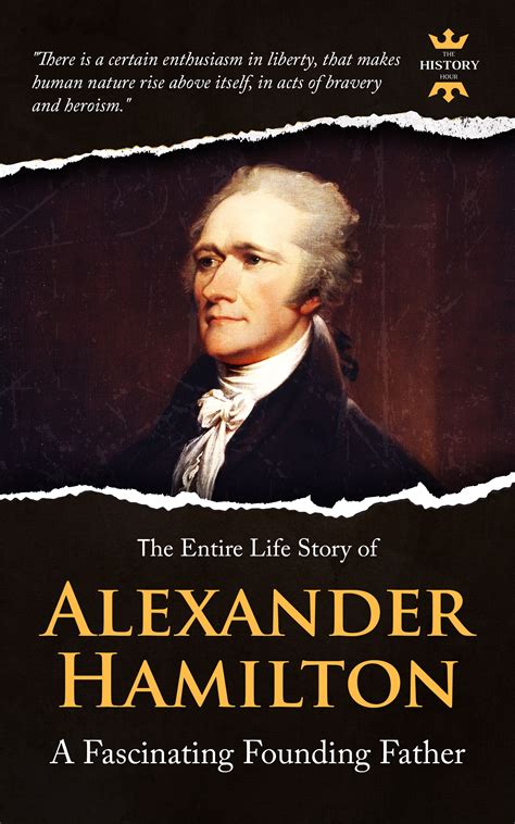 Alexander Hamilton A Fascinating Founding Father Founding Fathers Alexander Hamilton