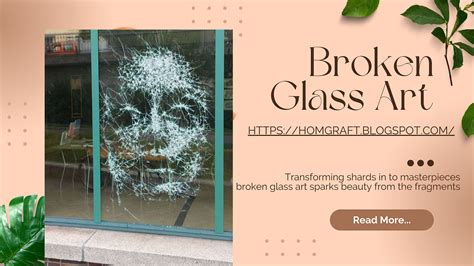 Broken Glass Art Exploring The Beauty In Fragments By Ashish Homgraft Blog Medium