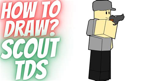 How To Draw Scout Tds Roblox Tower Defense Simulator Youtube