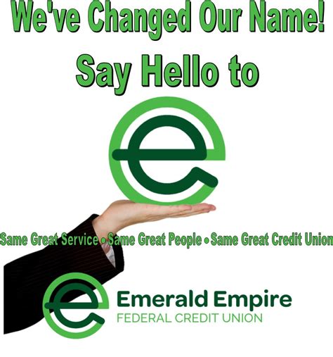 Weve Changed Our Name Emerald Empire Federal Credit Union