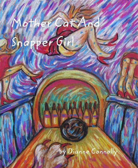 Mother Cat And Snapper Girl By Dianne Connolly Blurb Books