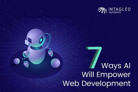 7 Ways AI Will Empower Web Development - Intagleo