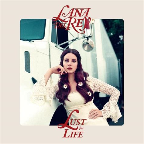I'm worth a million in prizes with my torture film drive a gto wear a uniform all on a government loan. Lana Del Rey - Lust for Life (Demo) Lyrics | Genius Lyrics