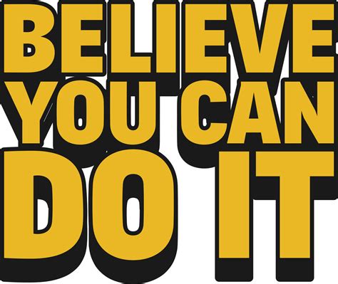 Believe You Can Do It Motivational Quote Design For T Shirt Mugs Or