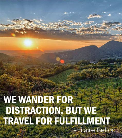 We Wander For Distraction But We Travel For Fulfillment Travel