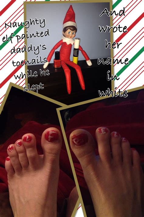 The Elf Got To Daddy She Painted His Toenails While He Was Asleep