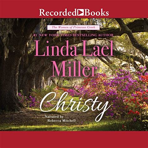 Christy The Women Of Primrose Creek Book 2 Audible Audio Edition Linda Lael