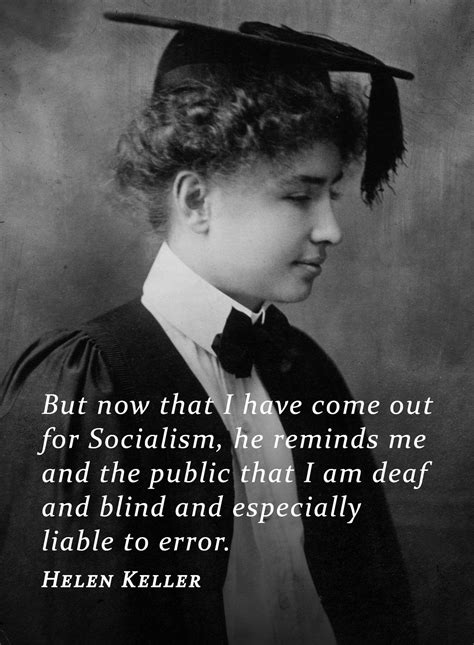 But Now That I Have Come Out For Socialism— Helen Keller 1912 Referring To The Editor Of The